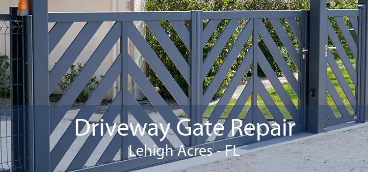 Driveway Gate Repair Lehigh Acres - FL