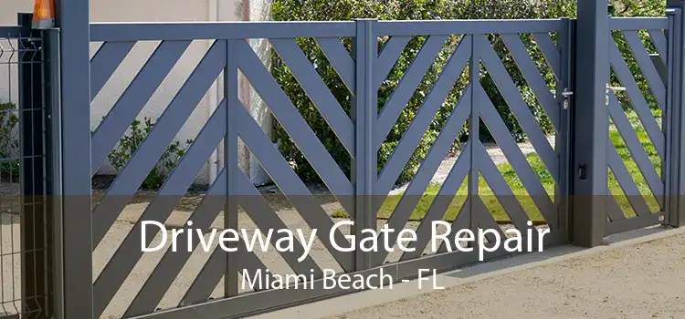 Driveway Gate Repair Miami Beach - FL