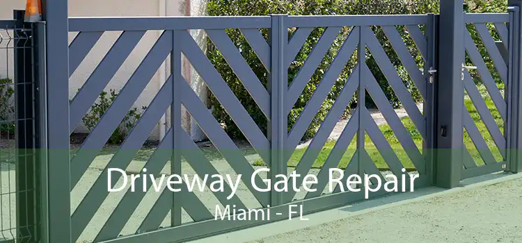 Driveway Gate Repair Miami - FL