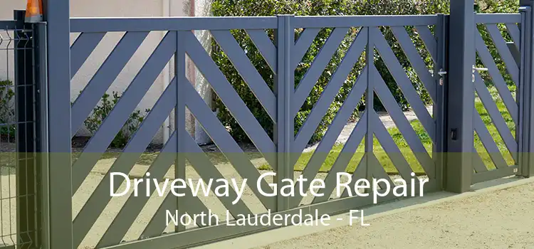 Driveway Gate Repair North Lauderdale - FL