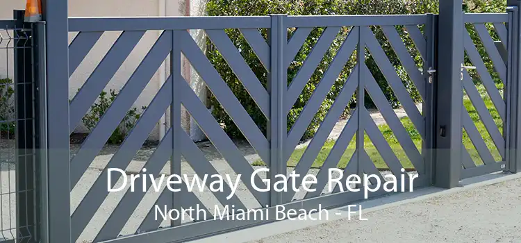 Driveway Gate Repair North Miami Beach - FL