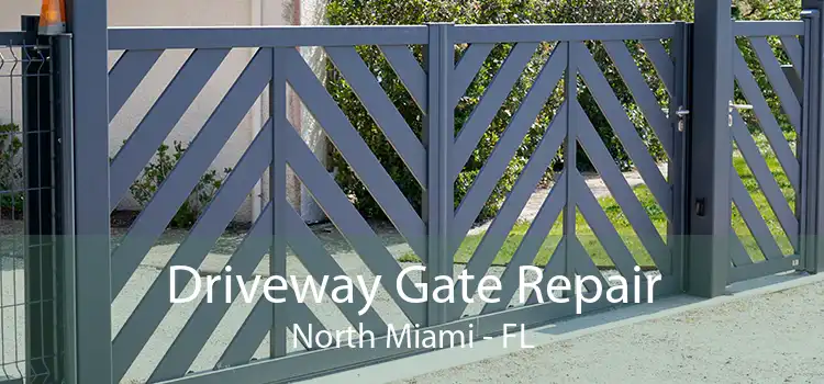 Driveway Gate Repair North Miami - FL