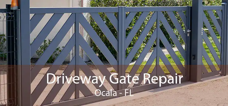 Driveway Gate Repair Ocala - FL