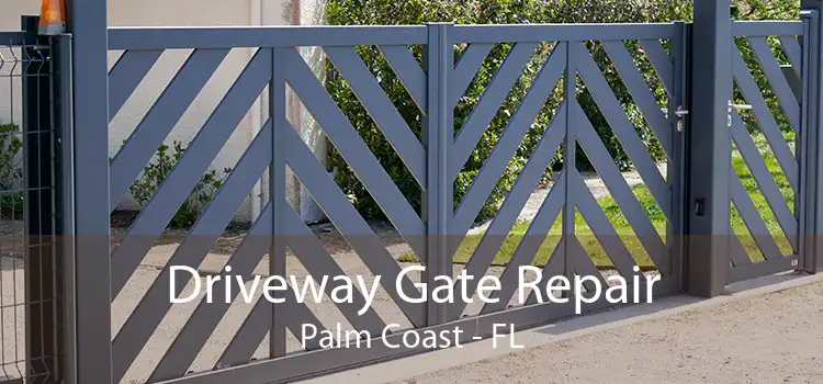 Driveway Gate Repair Palm Coast - FL