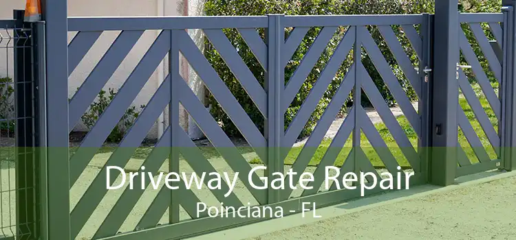 Driveway Gate Repair Poinciana - FL