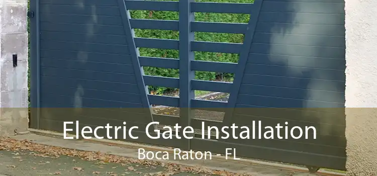 Electric Gate Installation Boca Raton - FL