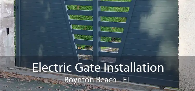 Electric Gate Installation Boynton Beach - FL