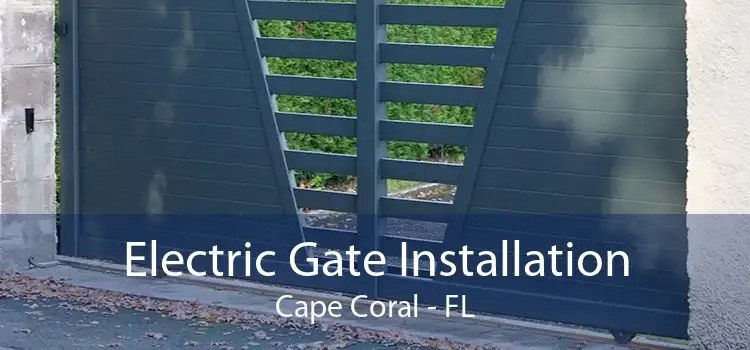 Electric Gate Installation Cape Coral - FL