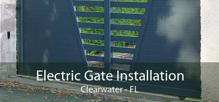 Electric Gate Installation Clearwater - FL