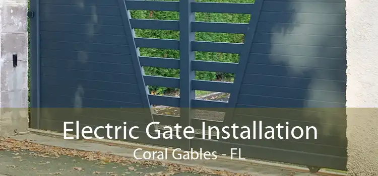 Electric Gate Installation Coral Gables - FL