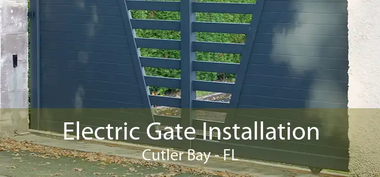 Electric Gate Installation Cutler Bay - FL