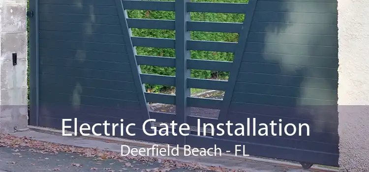 Electric Gate Installation Deerfield Beach - FL