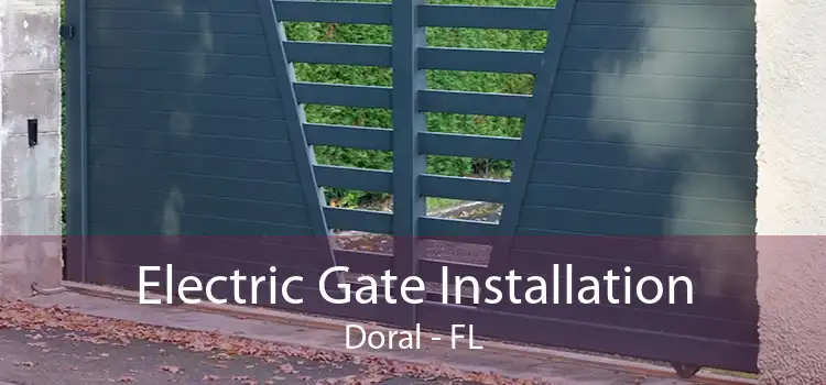 Electric Gate Installation Doral - FL