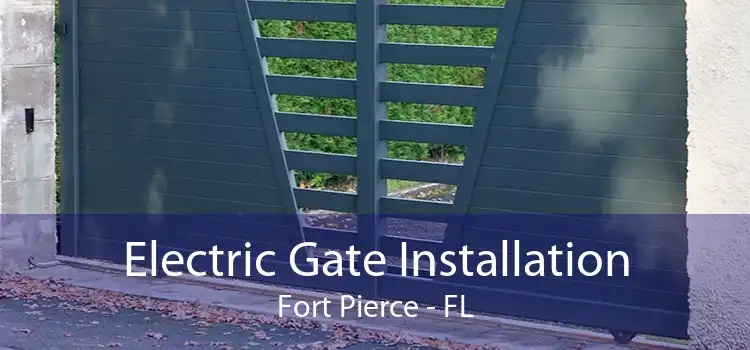 Electric Gate Installation Fort Pierce - FL