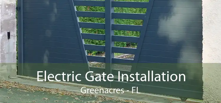 Electric Gate Installation Greenacres - FL