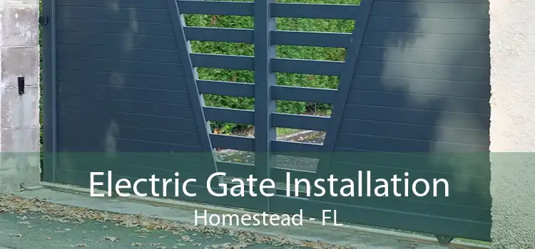 Electric Gate Installation Homestead - FL