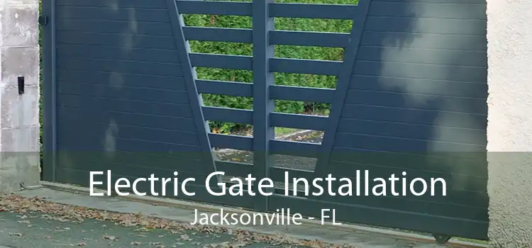 Electric Gate Installation Jacksonville - FL