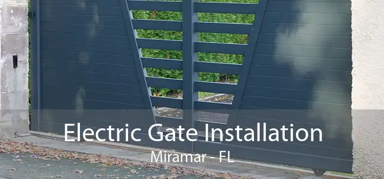 Electric Gate Installation Miramar - FL