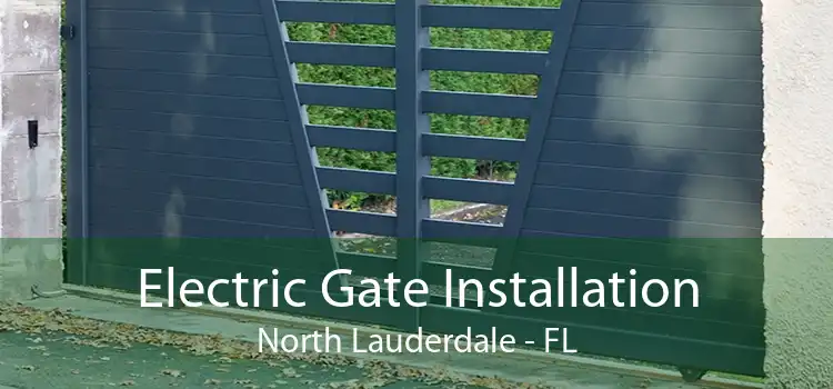 Electric Gate Installation North Lauderdale - FL