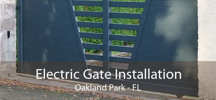 Electric Gate Installation Oakland Park - FL