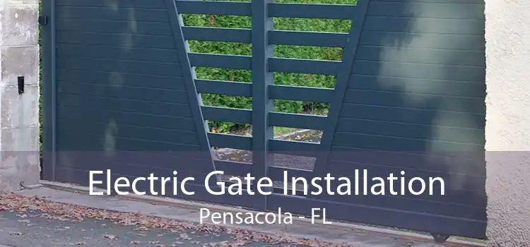 Electric Gate Installation Pensacola - FL