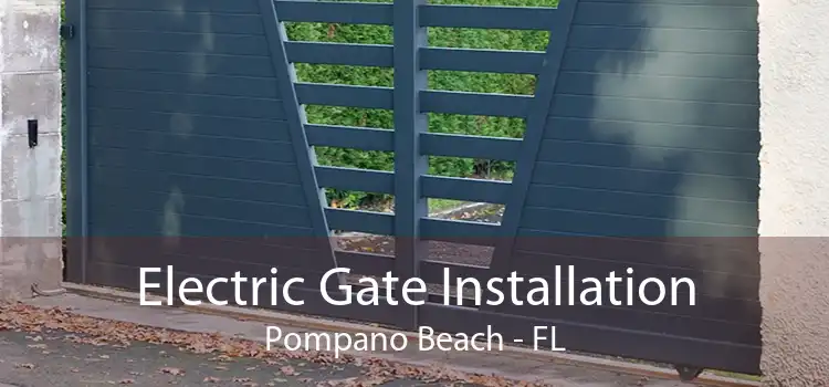 Electric Gate Installation Pompano Beach - FL