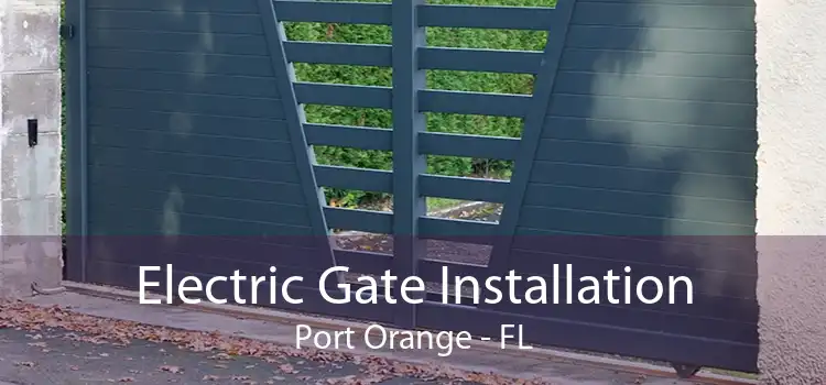 Electric Gate Installation Port Orange - FL