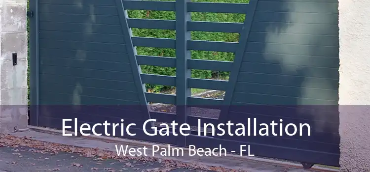 Electric Gate Installation West Palm Beach - FL