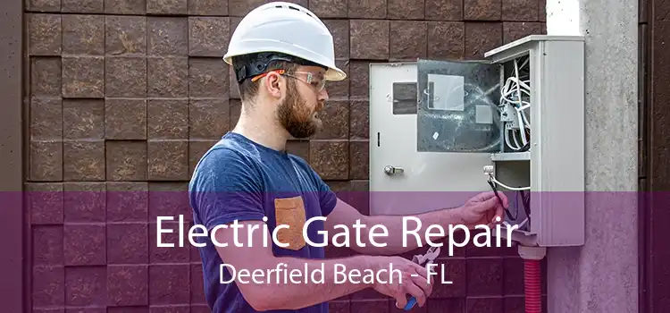 Electric Gate Repair Deerfield Beach - FL