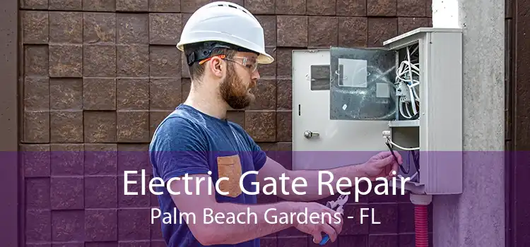 Electric Gate Repair Palm Beach Gardens - FL