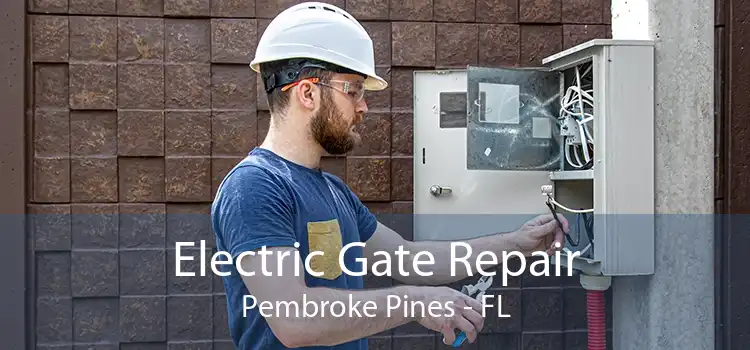 Electric Gate Repair Pembroke Pines - FL