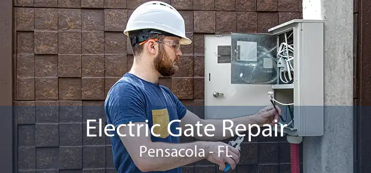 Electric Gate Repair Pensacola - FL