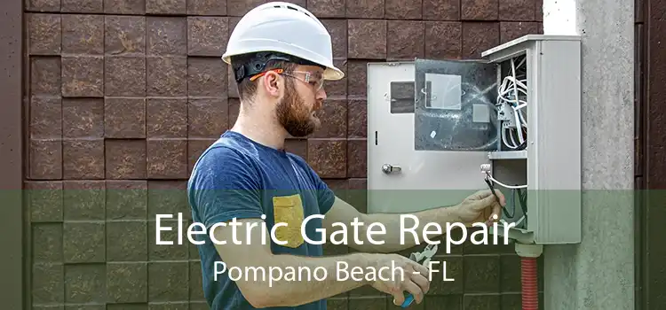 Electric Gate Repair Pompano Beach - FL