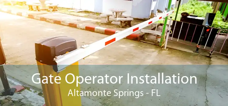 Gate Operator Installation Altamonte Springs - FL