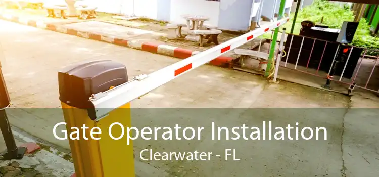 Gate Operator Installation Clearwater - FL