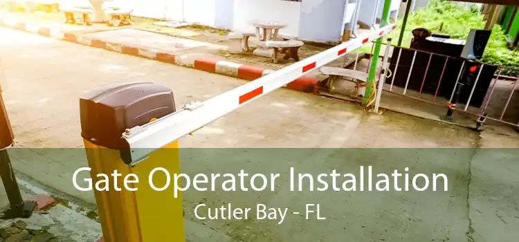 Gate Operator Installation Cutler Bay - FL