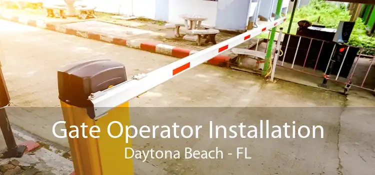 Gate Operator Installation Daytona Beach - FL