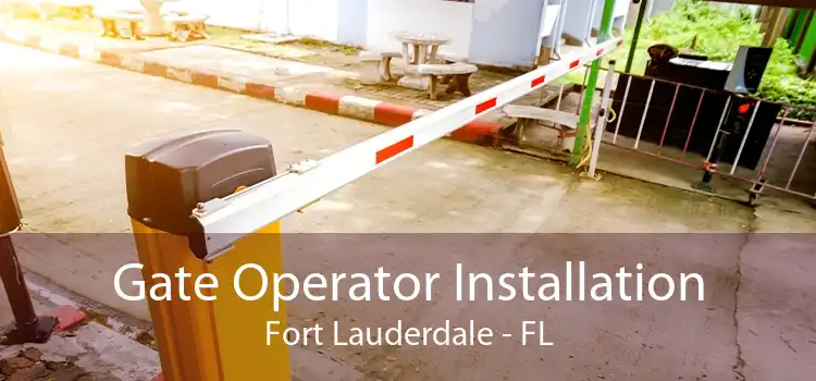 Gate Operator Installation Fort Lauderdale - FL