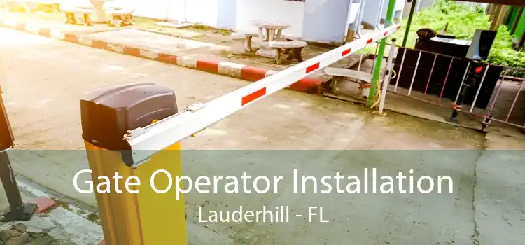 Gate Operator Installation Lauderhill - FL