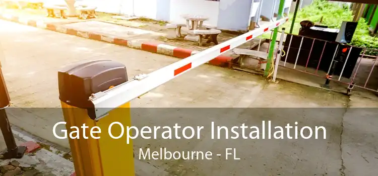 Gate Operator Installation Melbourne - FL