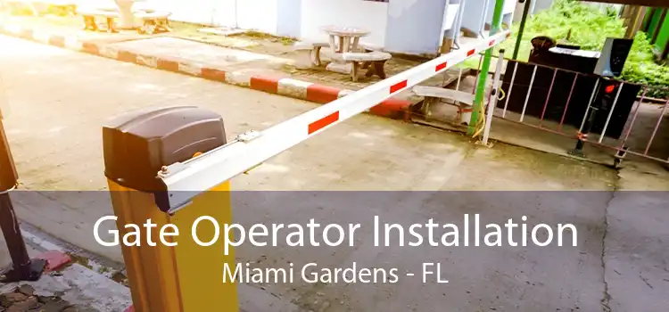 Gate Operator Installation Miami Gardens - FL