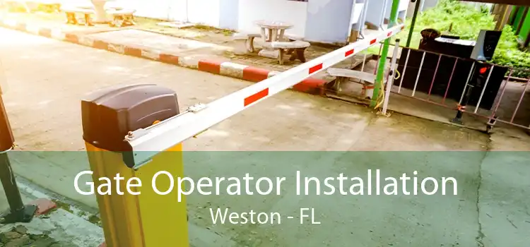 Gate Operator Installation Weston - FL