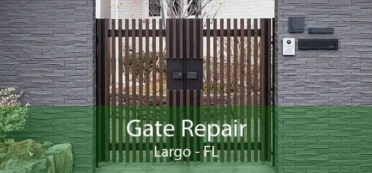 Gate Repair Largo - FL