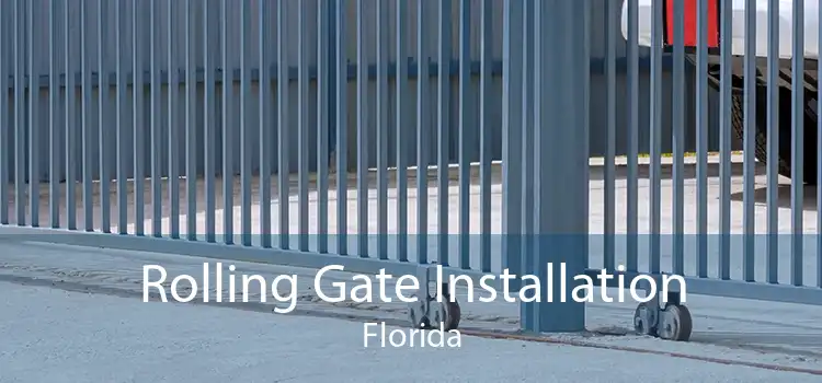 Rolling Gate Installation Florida